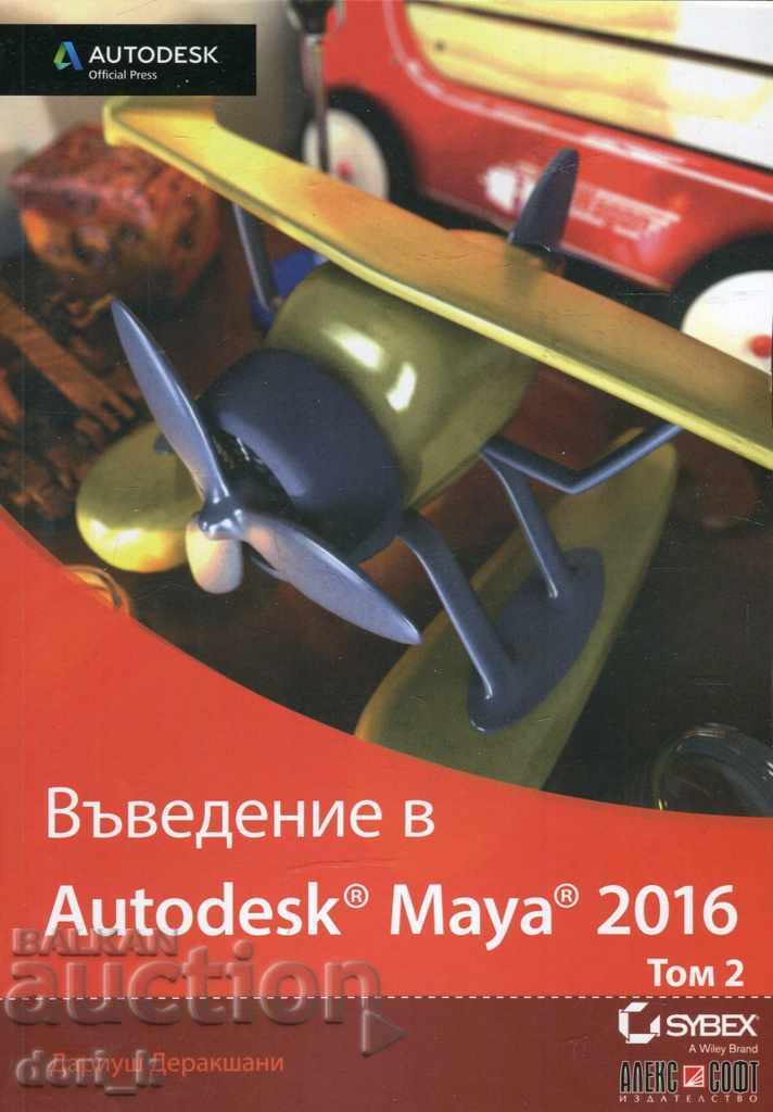 Introduction to Autodesk Maya 2016. Volume 2