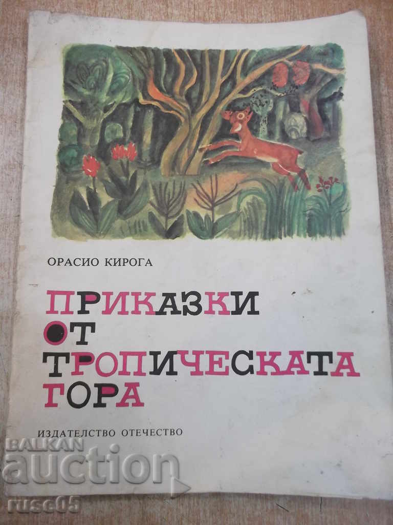 Cartea "Povestirile pădurii tropicale-Orasio Kyroga" -64 p.