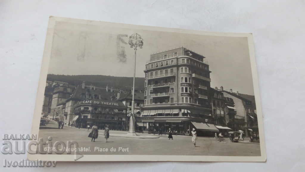 Carte poștală Neuchatel Place du Port 1933