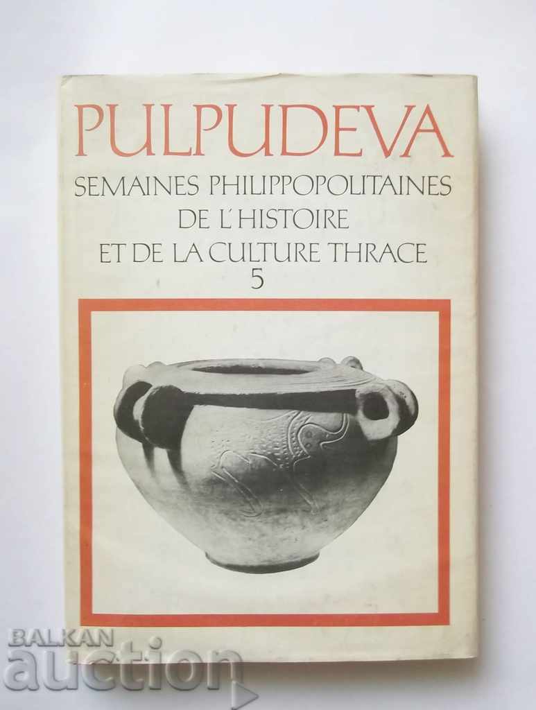 Pulpudeva. Τόμος 5 1986 Pulpudeva Θράκη
