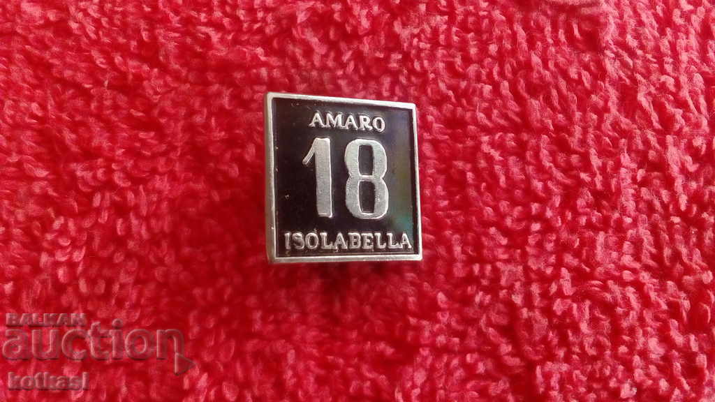 Old Buttonel Badge Italy AMARO 18 ISOLABELLA