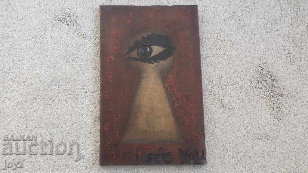 КАРТИНА АБСТРАКЦИЯ " I SEE YOU" МАСЛО/ ПОВРЕДЕНА КАРТИНА АБСТРАКЦИЯ " I SEE YOU" МАСЛО/ ПОВРЕДЕНА