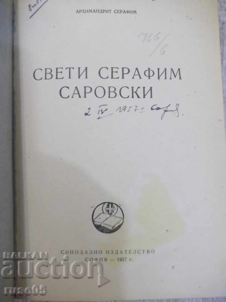 The Book "Saint Seraphim of Sarofsky-Archimandrite Seraphim" -324 pages with price 20.00 BGN | € 10.23 The Book "Saint Seraphim of Sarofsky-Archimandrite Seraphim" -324 pages with price 20.00 BGN | € 10.23