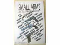 Small Arms - an Illustrated History