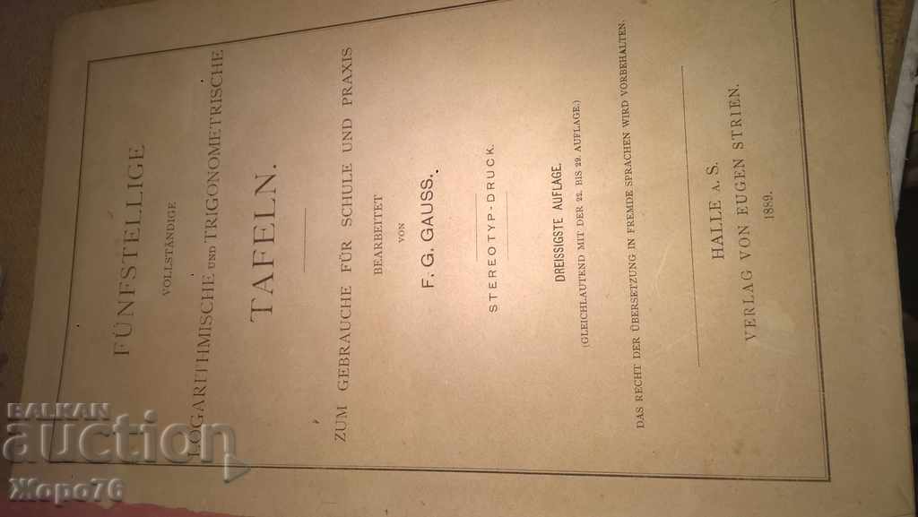 1889г. ЛОГАРИТМИЧНИ и ТРИГОНОМЕТРИЧНИ ТАБЛИЦИ БГ и Германия с цена 45.00 лв. | € 23.01 1889г. ЛОГАРИТМИЧНИ и ТРИГОНОМЕТРИЧНИ ТАБЛИЦИ БГ и Германия с цена 45.00 лв. | € 23.01