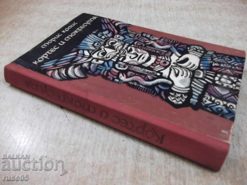 Book "Cortes and Moktesuma - Maurice Collis" - 256 pages. - 7 Book "Cortes and Moktesuma - Maurice Collis" - 256 pages. - 7