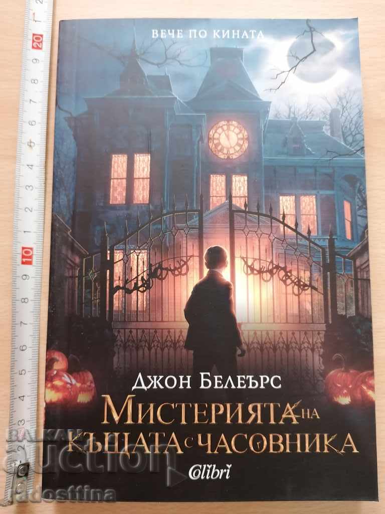 The mystery of the house with the clock John Belears