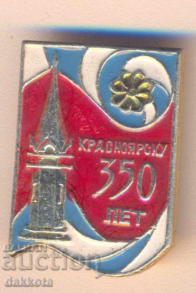 Insigna URSS Krasnoyarsk 350 de ani