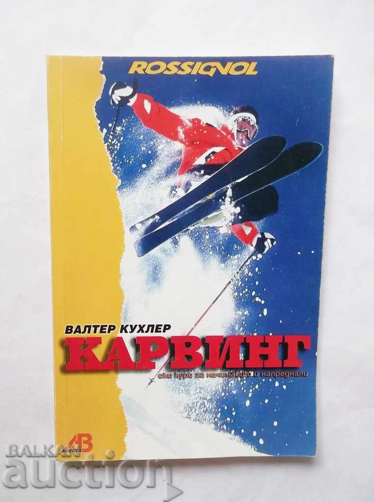 Γήπεδο σκι σκάλισμα για αρχάριους και προχωρημένους - Walter Kuchler