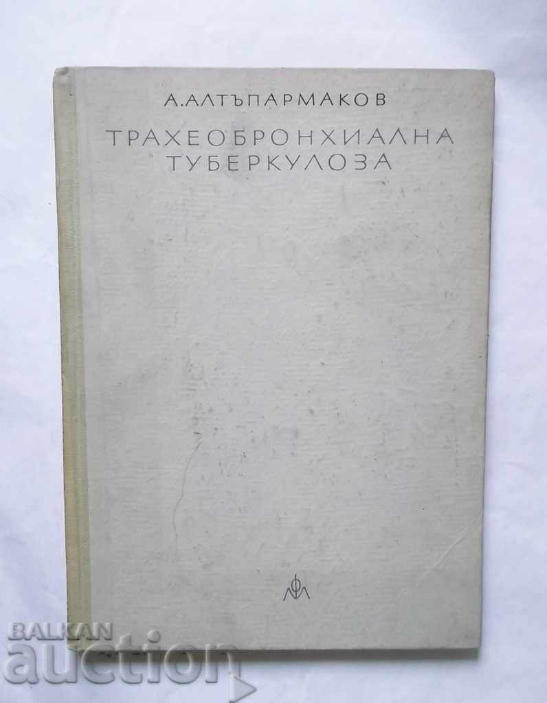 Трахеобронхиална туберкулоза - Антон Алтъпармаков 1963 г.