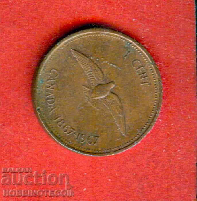 CANADA Număr 1 cent - numărul 1867 - 1967 - REGINA