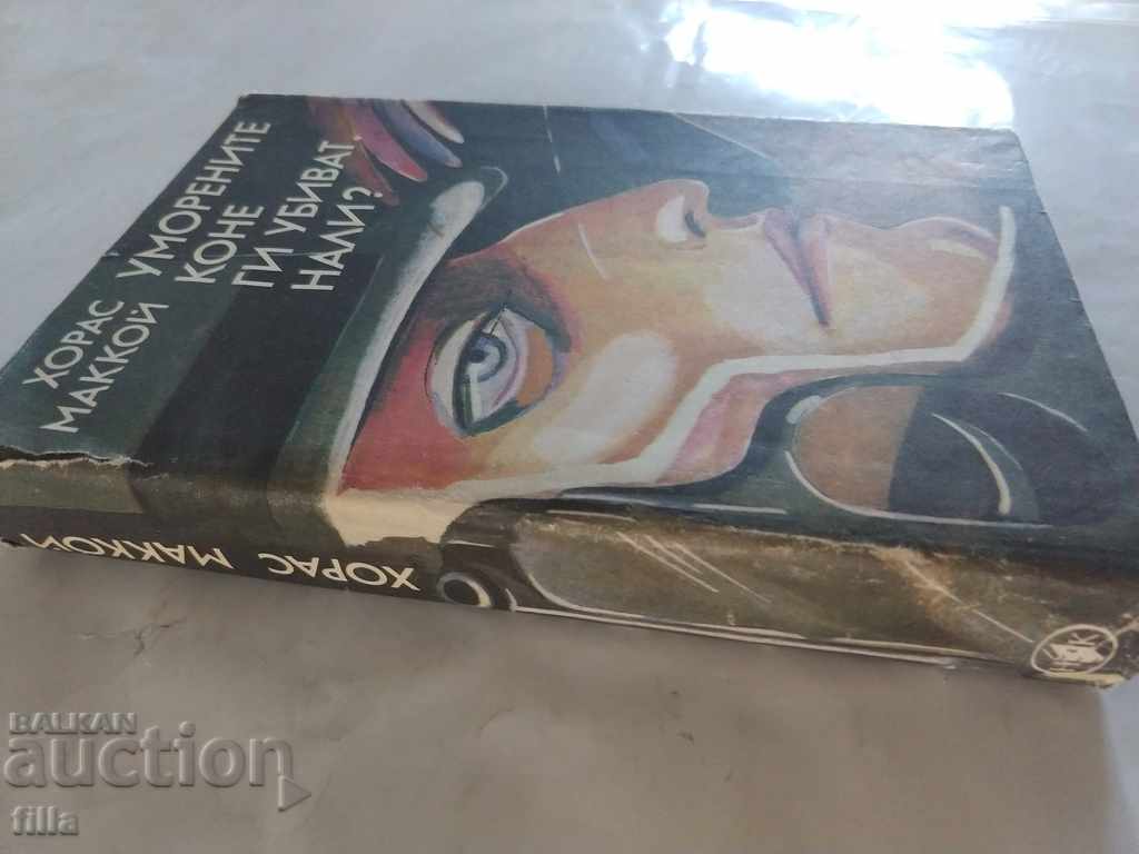 Tired horses kill them, do not you? - Horace McCoy - 6 Tired horses kill them, do not you? - Horace McCoy - 6