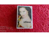 Chibrit vechi, cântăreața Ivana