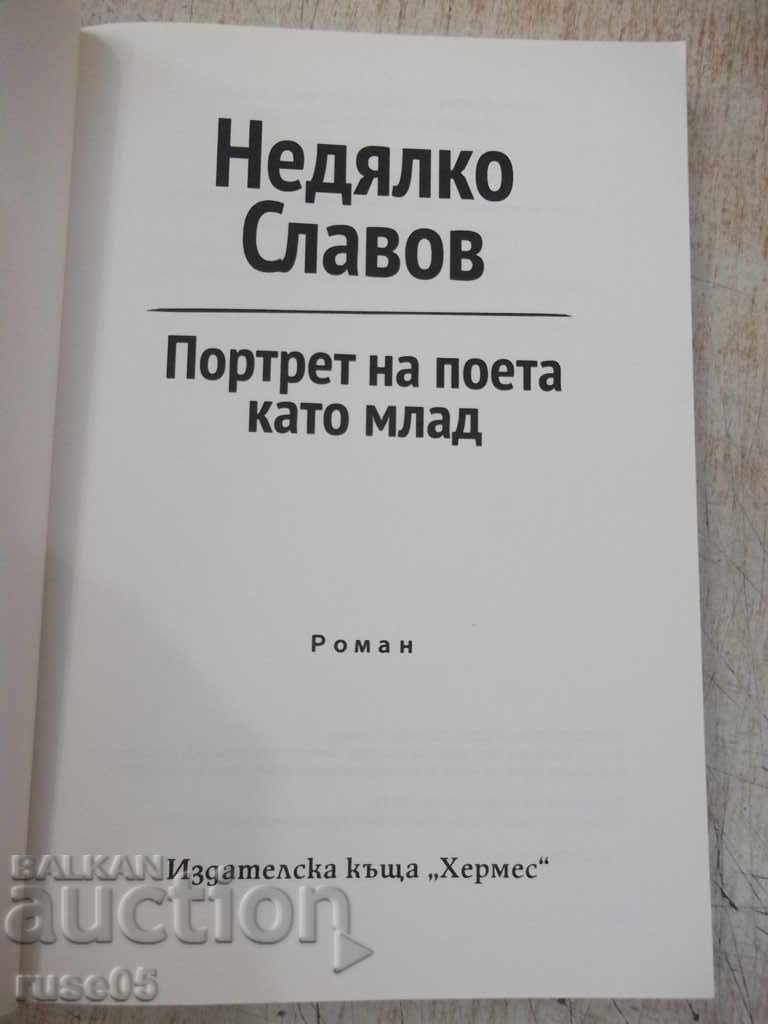 Book "Portrait of the poet as a young man - Nedyalko Slavov" - 160 pages. with price 8.00 BGN | € 4.09 Book "Portrait of the poet as a young man - Nedyalko Slavov" - 160 pages. with price 8.00 BGN | € 4.09
