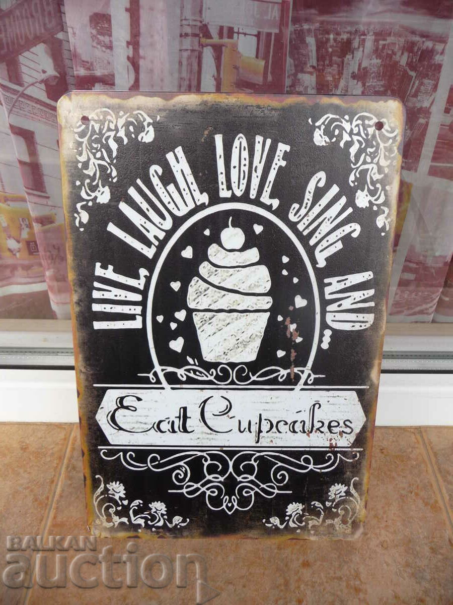 Metal sign food live laugh love sing eat cupcakes with price 18.00 BGN | € 9.20 Metal sign food live laugh love sing eat cupcakes with price 18.00 BGN | € 9.20