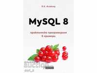 MySQL 8 - programare practică în exemple