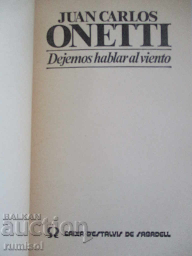 Let's talk on the wind - Juan Carlos Onetti with price 7.39 BGN | € 3.78 Let's talk on the wind - Juan Carlos Onetti with price 7.39 BGN | € 3.78