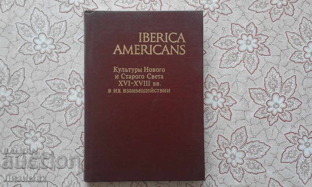 Αμερικανοί Ιβηρικά. Πολιτισμοί του Νέου και του Παλαιού Κόσμου XVI-XVIII