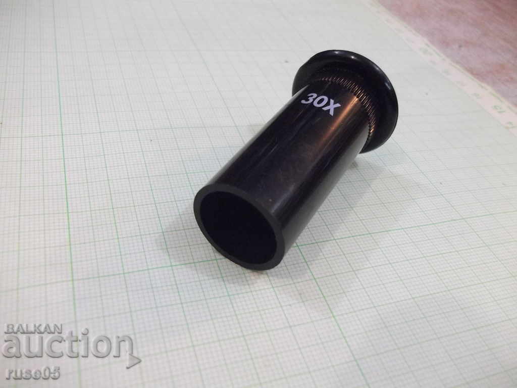 Delivery of Eyepiece "30X" plastics