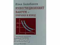 The investment vacuum - causes and solution - Iliya Balabanov