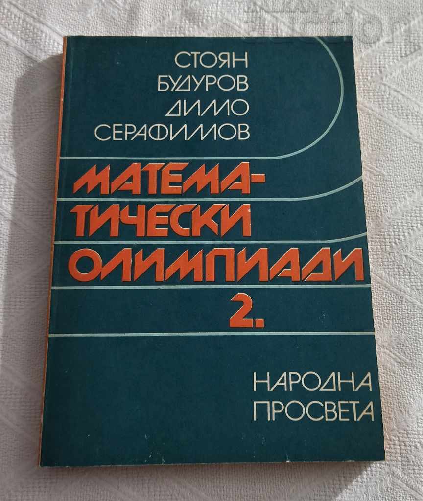 MATHEMATICS OLYMPIADS 2 BUDUROV/SERAFIMOV MATHEMATICS OLYMPIADS 2 BUDUROV/SERAFIMOV