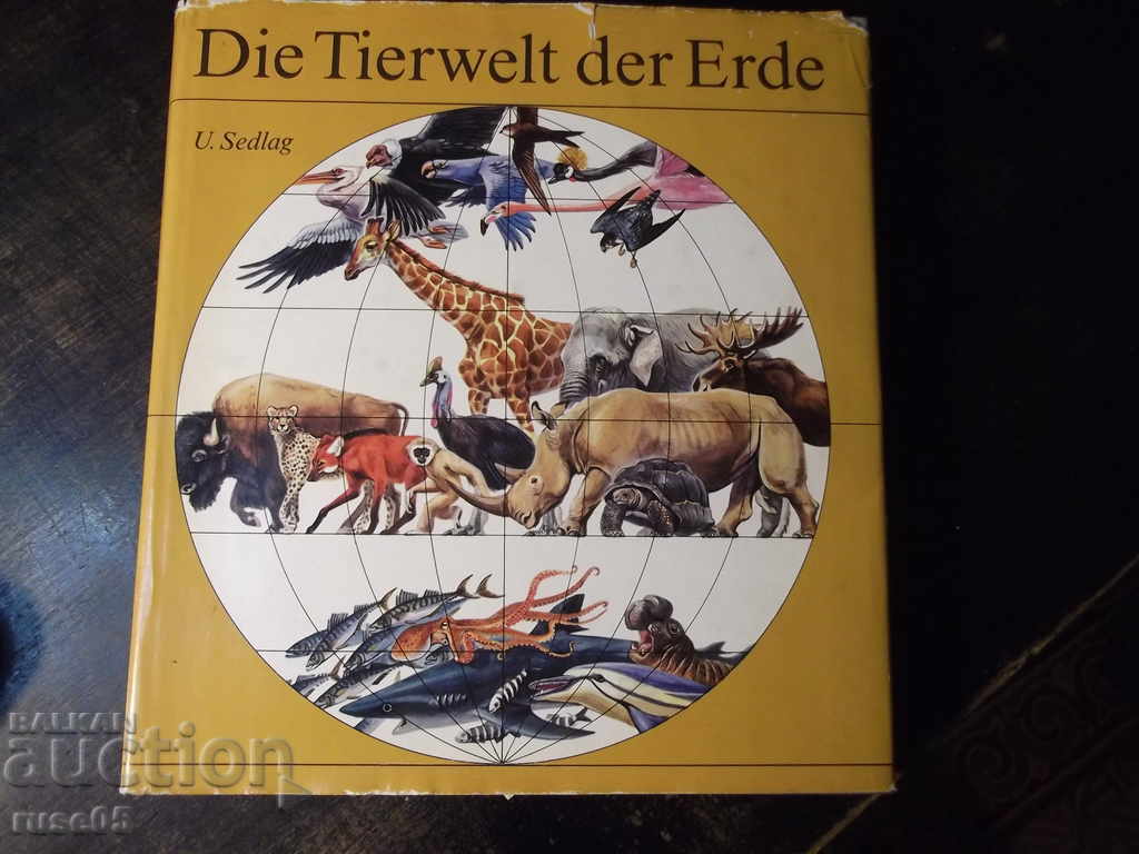 Το βιβλίο "Die Tierwelt der Erde - U. Sedlag" - 200 σελ.