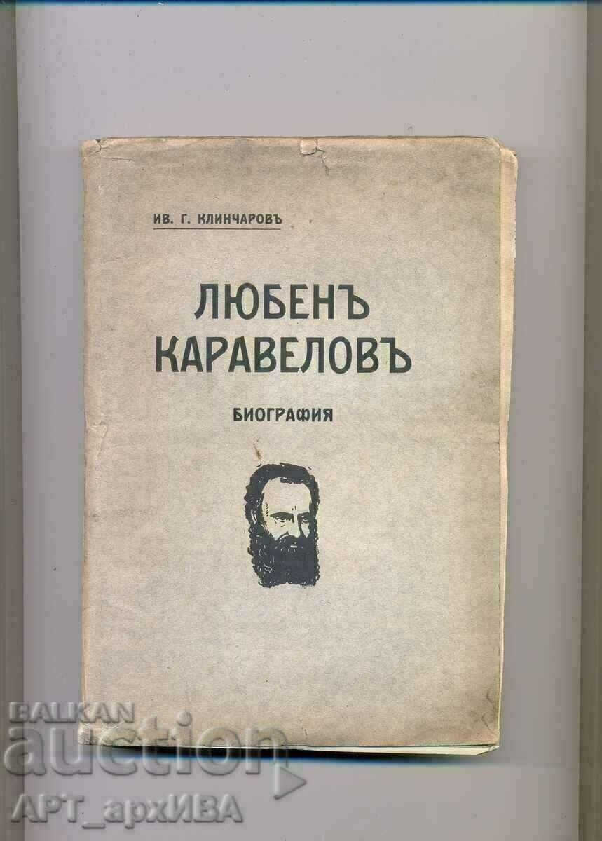 Lyuben Karavelov. Biografie. Autor: Iv. G. Klincharov.