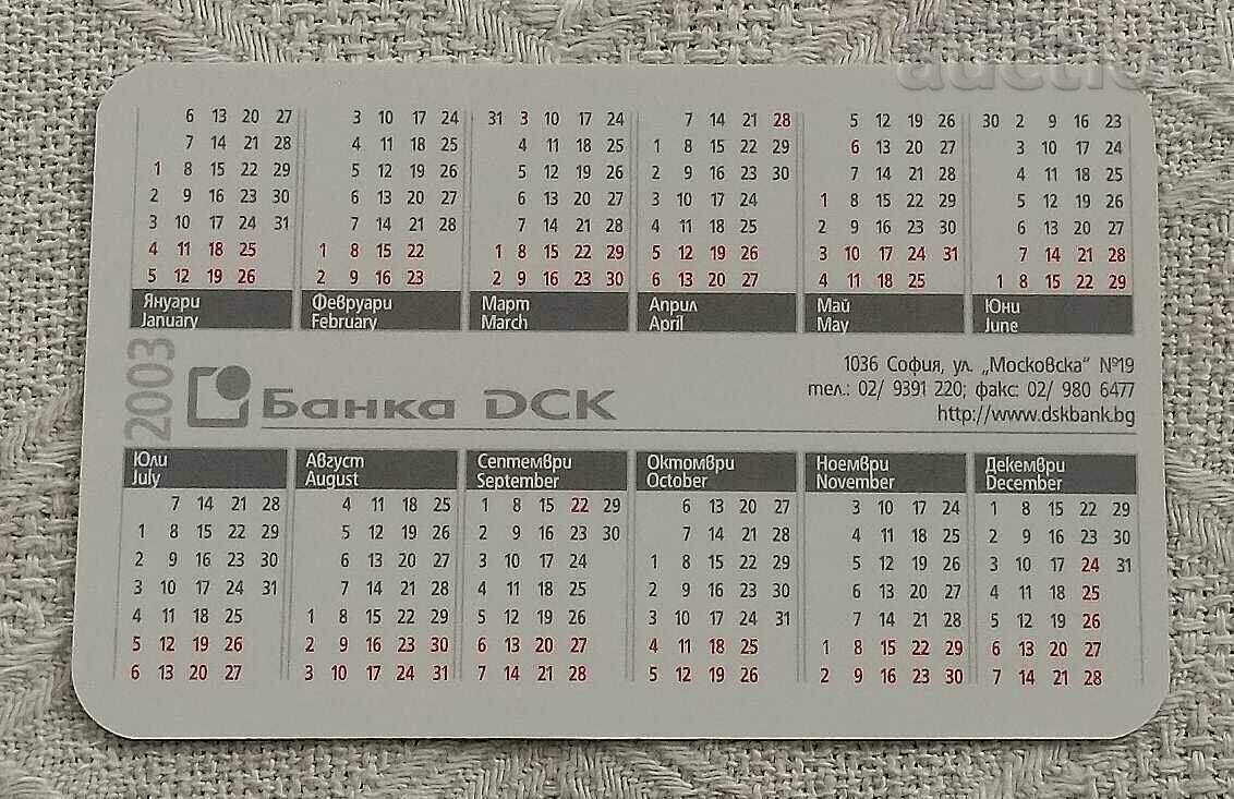 DSK BANK CALENDAR 2003 with price 0.90 BGN | € 0.46 DSK BANK CALENDAR 2003 with price 0.90 BGN | € 0.46