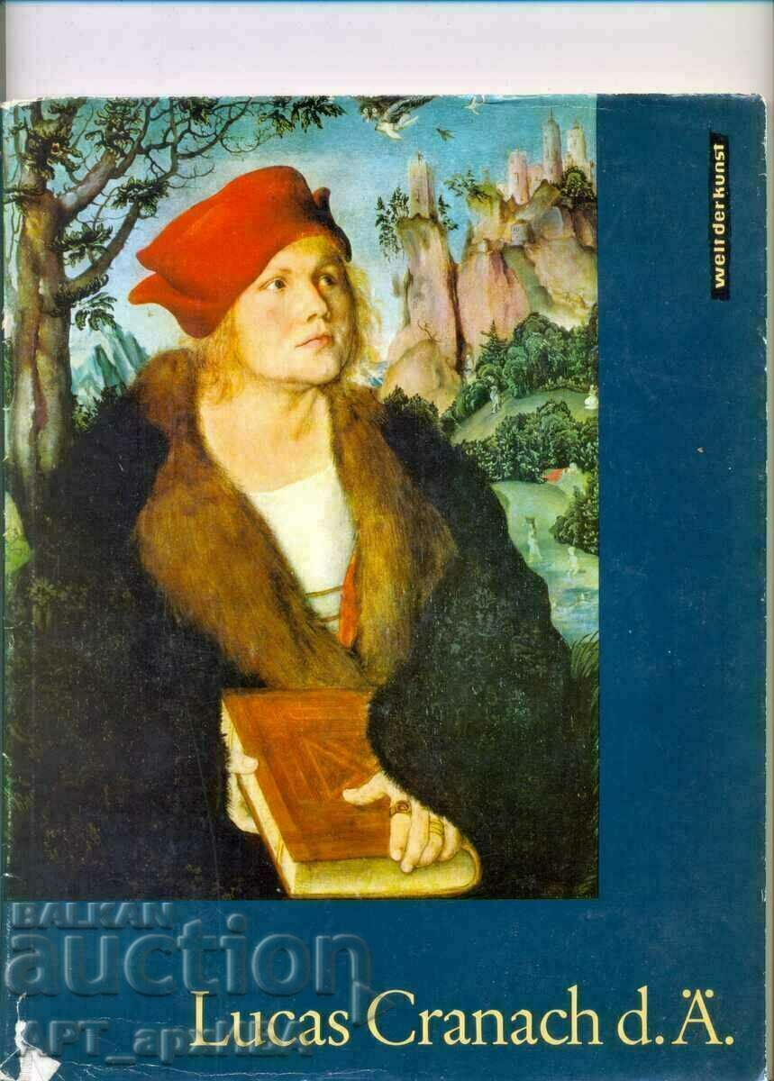 Lucas Cranach d.Ä. / în germană /, Henschelverlag ...