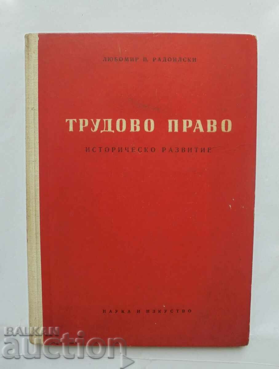 Dezvoltarea istorică a dreptului muncii - Lubomir Radoilski 1957