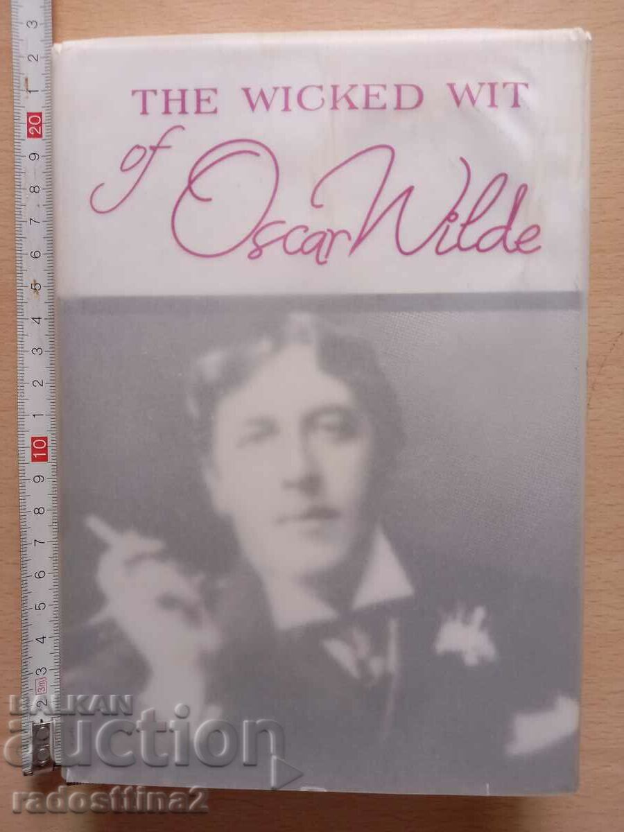 The wicked wit of Oscar Wilde Oscar W.