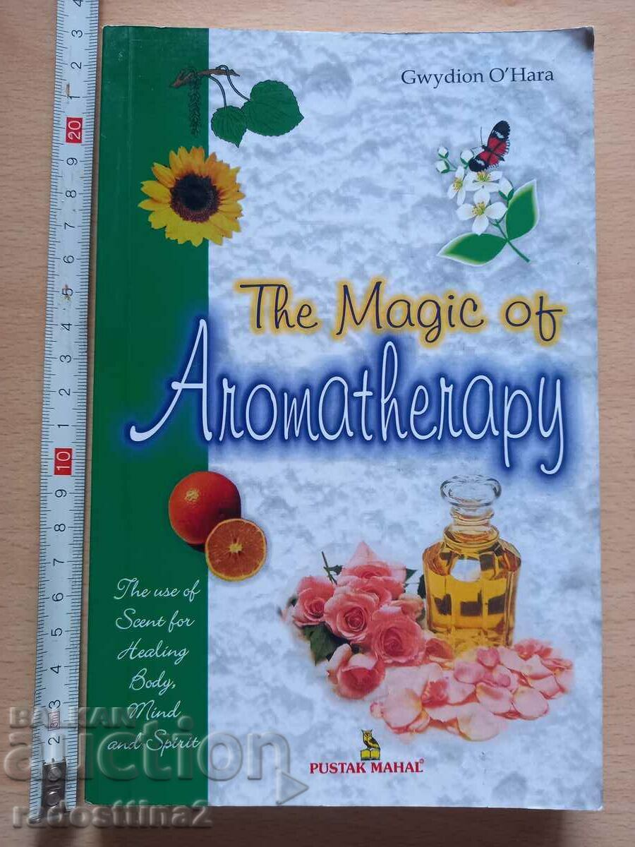 The Magic of Aromatherapy Gwydion O'Hara