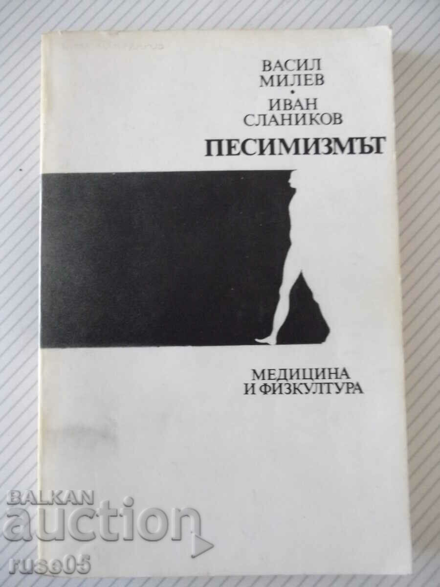 Cartea „Pesimismul - V. Milev / I. Slanikov” - 244 p.