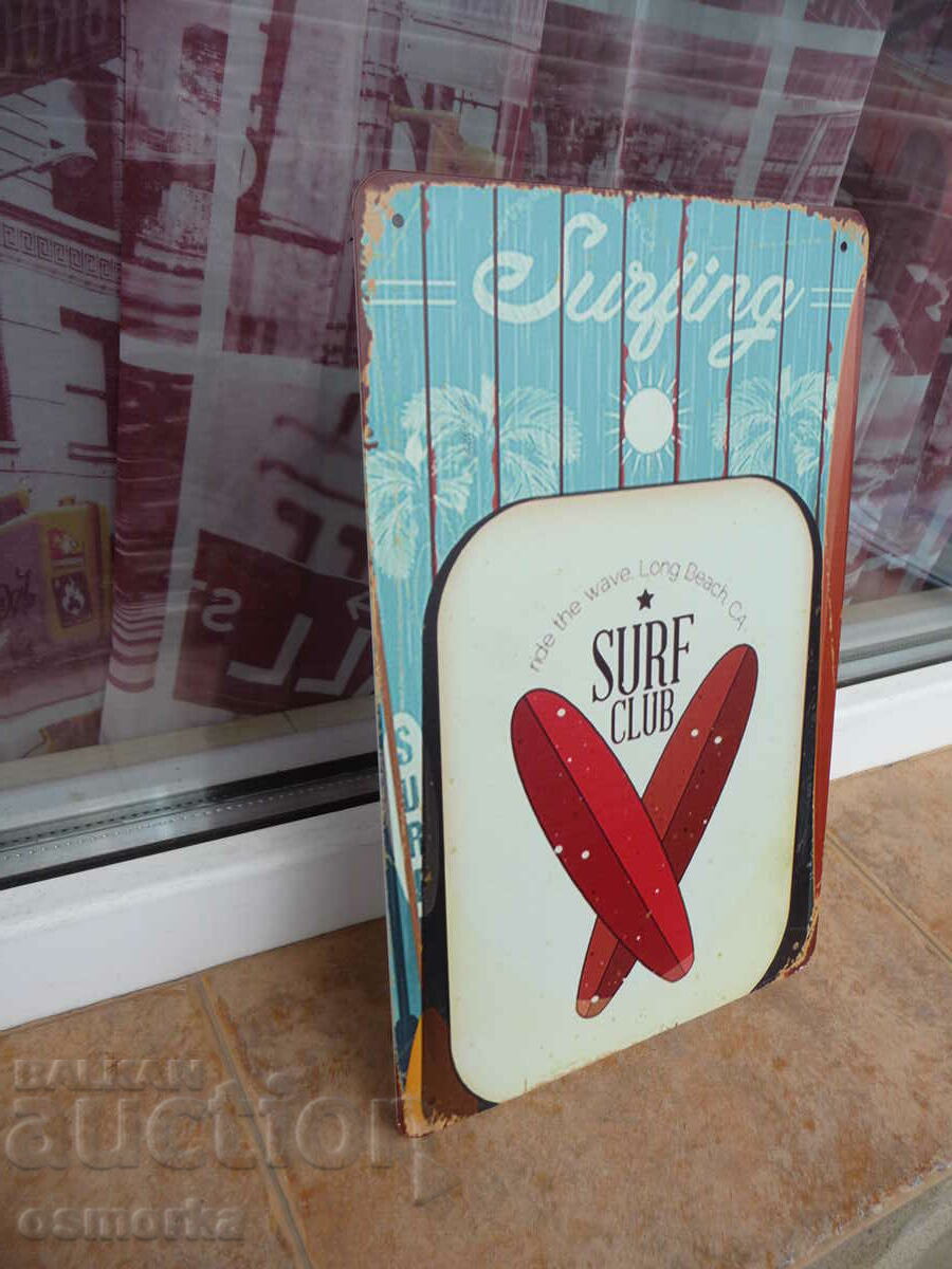 Metal sign various Surf club surfing surfboards surfers sea with price 18.00 BGN | € 9.20 Metal sign various Surf club surfing surfboards surfers sea with price 18.00 BGN | € 9.20