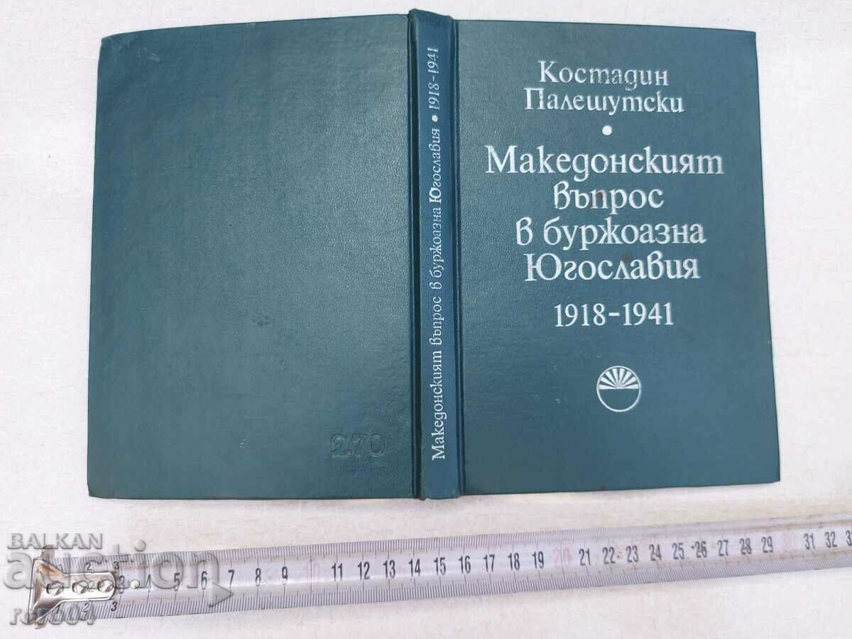 THE MACEDONIAN QUESTION IN BOURGEOUS YUGOSLAVIA 1918 - 1941 - 7 THE MACEDONIAN QUESTION IN BOURGEOUS YUGOSLAVIA 1918 - 1941 - 7