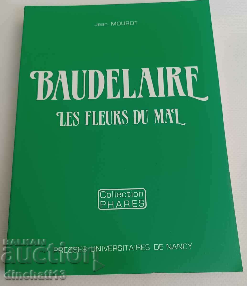 Baudelaire. Les Fleurs du mal: Jean Mourot
