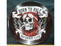 Metal Sign BORN TO RULE