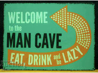 Metal Sign WELCOME to the MAN CAVE