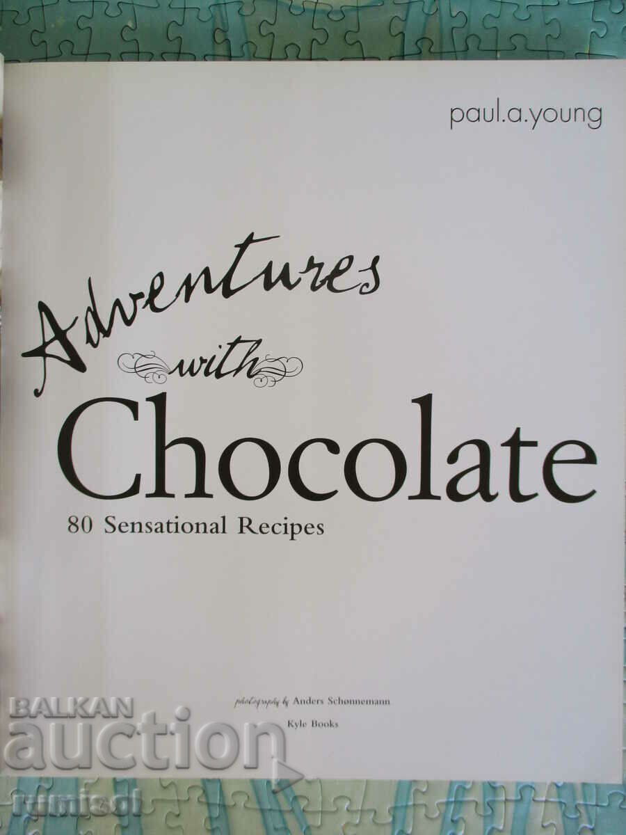 Adventures with Chocolate: 80 Sensational Recipes with price 21.39 BGN | € 10.94