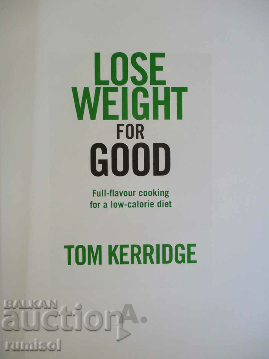 Lose weight for good - Tom Kerridge with price 51.49 BGN | € 26.33 Lose weight for good - Tom Kerridge with price 51.49 BGN | € 26.33