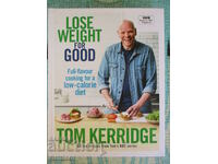 Lose weight for good - Tom Kerridge