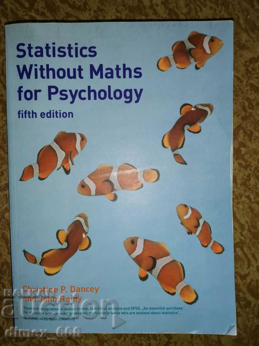 Statistics without maths for Psychology Christine P. Dancey,