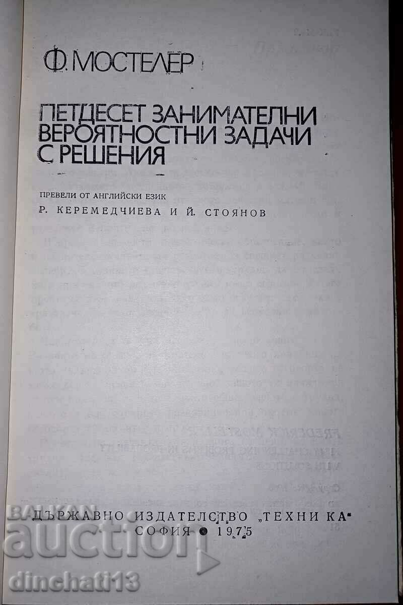 Auction Fifty Entertaining Probability Problems with Solutions: Mosteller Auction Fifty Entertaining Probability Problems with Solutions: Mosteller