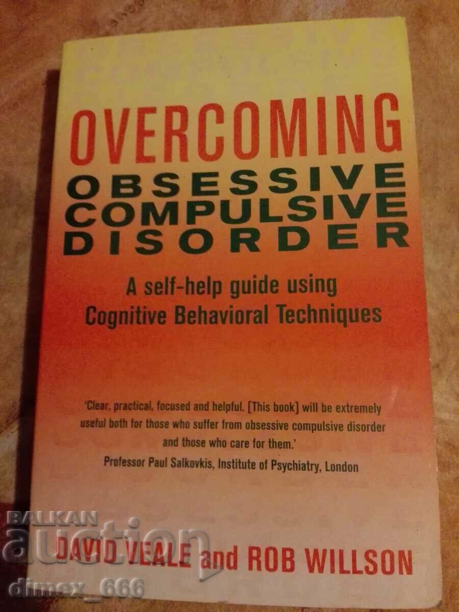 Depășirea tulburării obsesiv-compulsive David Veale, Rob Wi