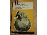 Hunters, Fishers and Farmers of Eastern Europe 6000-3000 BC