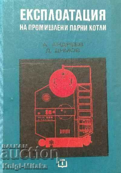 Експлоатация на промишлени парни котли - Андрей Андреев Експлоатация на промишлени парни котли - Андрей Андреев