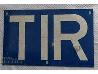 Semn TIR vechi din aluminiu, scris de mână.