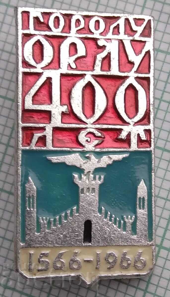 11962 Badge - 400 years city of Orel - Russia