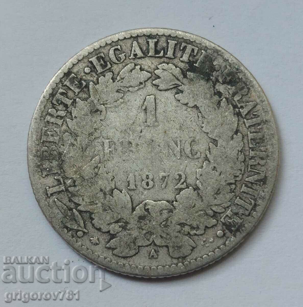 Ασήμι 1 φράγκου Γαλλία 1872 A - Ασημένιο νόμισμα #43 με τιμή € 7.67 | 15.00 BGN
