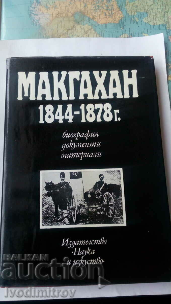 MACGAHAN 1844 - 1878 - biografie, documente, materiale 1977